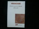 Chemins qui ne m&egrave;nent nulle part.. Martin Heidegger