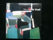 Nicolas de Staël. Ouvrage publié à l'occasion de l'exposition présentée au Centre Pompidou, Galerie 1, du 12 mars au 30 juin 2003 par Collectif