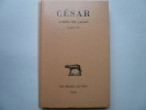 Guerre des Gaules, tome 1 Livres I-IV. César. Texte établi et traduit par L.-A. Constans. Edition révisée par A. Balland.