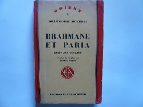 Brahmane et Paria. Caste and Outcast.. Dhan Gopal Mukerji