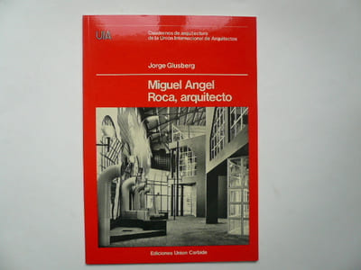 (ARCHITECTURE) Miguel Angel Roca, arquitecto. Cuadernos de Arquitectura de la Unión Internacional de Arquitectos