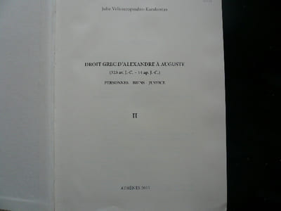 Droit grec d'Alexandre à Auguste (323 av. J.-C. - 14 ap. J.-C.). Tome II. Personnes Biens Justice.