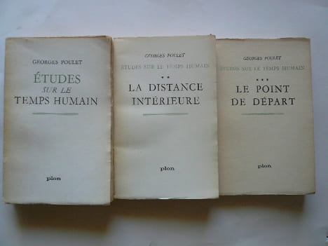 ETUDES SUR LE TEMPS HUMAIN. En 3 volumes. T1 - Etudes sur le temps humain T2- La distance intérieure T3- Le point de départ. Georges POULET