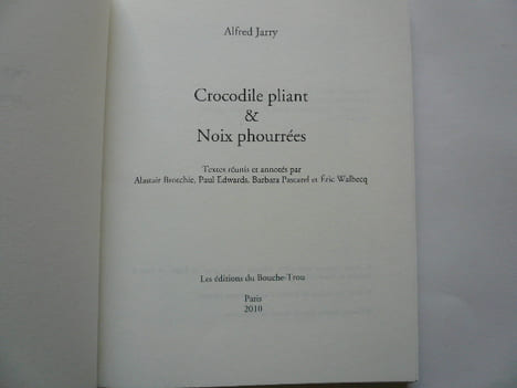 Crocodile pliant et Noix phourrées . Alfred JARRY