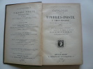 Catalogue descriptif de tous les Timbres-Poste, Timbres-Télégraphes parus depuis leur invention jusqu'en 1904, avec leurs dates d'émission, leurs ...