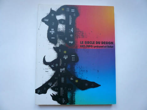 Le Siècle du Design. Art-Info: présent et futur. Catalogue d'exposition Maison de la Culture du Japon à Paris 1997. Catalogue Exposition 24 septembre ...