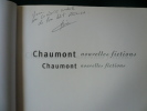 Chaumont, Nouvelles fictions. Eric Girardot. Jean-Claude Bologne, Francis Berthelot, Georges-Olivier Châteaureynaud, François Coupry, Hubert Haddad, ...