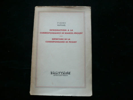 Introduction à la correspondance de Marcel Proust - Repertoire de la correspondance de Proust.. Pierre Raphaël