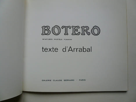 BOTERO : Peintures, Pastels, Fusains. Texte d'Arrabal. Galerie Claude Bernard, 1969. . Fernando Botero. Arrabal