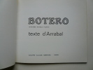 BOTERO : Peintures, Pastels, Fusains. Texte d'Arrabal. Galerie Claude Bernard, 1969. . Fernando Botero. Arrabal