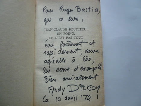 Jean-Claude Bouttier : un poing, ce n'est pas tout. Exemplaire enrichi d'un envoi autographe signé de l'auteur et de J.-C. Bouttier. Andy Dickson. ...