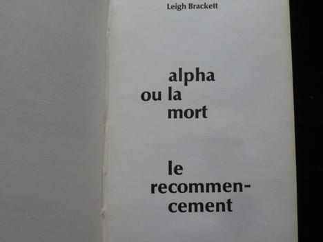 Alpha ou la mort. Le recommencement.. Leigh Brackett