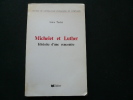 Michelet et Luther. Histoire d'une rencontre.. Irène Tieder