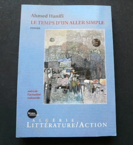 Le temps d'un aller simple. Suivi de l'actualité culturelle.  Algérie Littérature / Action 49-50. Revue-collection mensuelle.