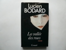 La vall&eacute;e des roses. Envoi de l'auteur. Lucien Bodard