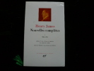 Nouvelles complètes I 1864-1876. . Henry JAMES. Préface par Annick Duperray et Evelyne Labbé. Edition établie par A. Duperray.
