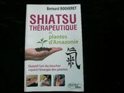 Shiatsu thérapeutique et plantes d'Amazonie. par Bernard Bouheret - Image 1