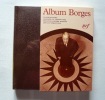 Album Borges. Iconographie choisie et commentée par Jean Pierre Bernés