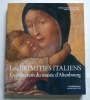 De Sienne à florence. Les Primitifs italiens. La collection du Musée d'Altenbourg.. Collectif. Catalogue d'exposition.