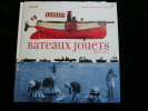 Bateaux jouets 1850-1950. Sous la direction de Didier Frémond, Annie MAdet-Vache, Alain Niderlinder.