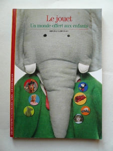 Le jouet. Un monde offert aux enfants.