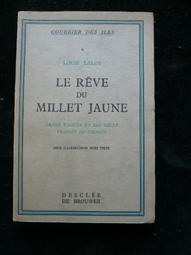 Le rêve du millet jaune. Drame taoïste du XIIIe siècle traduit du chinois. Deux illustrations hors-texte.. Louis Laloy