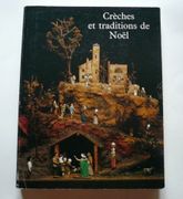 CRECHES ET TRADITIONS DE NOEL. Catalogue de l'exposition du Musee national des arts et traditions populaires - 21 oct 1986 - 16 fevrier 1987. par Collectif. Commissaire Jean Cuisenier. - Image 1