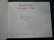 Baudelaire critique d'art. Curiosités esthétiques, poèmes, oeuvres diverses, lettres. Textes et documents présentés par Bernard GHEERBRANT. par BAUDELAIRE,  Charles - Image 2