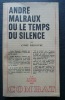 André Malraux, ou le temps du silence. Exemplaire signé.. André Brincourt