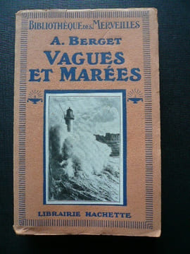 Vagues et marées. 122 illustrations et gravures . A. Berget