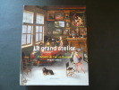 Le grand atelier. Chemins de l'art en Europe (Ve-XVIIIe siècle). Roland Recht et Catheline Périer-D'Ieteren