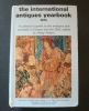 The International Antiques Yearbook 1970. A collector's guide to the antiques and art trade in Europe and the USA, edited by Philip Wilson.. Phiip ...