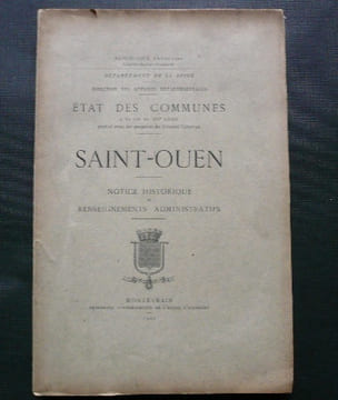 Département de la Seine. Etat des communes à la fin du XIXe siècle. Saint-Ouen. Notice historique et renseignements administratifs.. Collectif