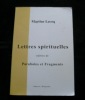 Lettres spirituelles suivies de Paraboles et Fragments.. Martine Lecoq