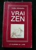 Vrai zen. Source vive, révolution intérieure. Shodoka, chant de l'immédiat satori. Trad. et commenté par T. Deshimaru. Taisen Deshimaru