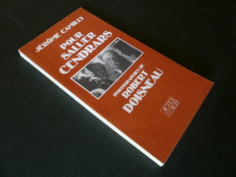 Pour saluer Cendrars. Photographies de Robert Doisneau.. Jérôme Camilly