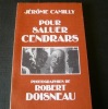 Pour saluer Cendrars. Photographies de Robert Doisneau.. Jérôme Camilly