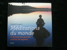 Méditations du monde. A l'écoute des grands maîtres de sagesse. Isabelle Fougère