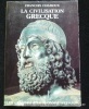 La civilisation grecque. François Chamoux