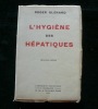 L'hygiène des hépatiques. 2e éd. entièrement remaniée. . Roger Glénard