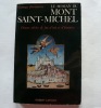 Le roman du Mont Saint-Michel. Douze siècles d'art et d'histoire.. Georges Bordonove