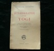 Autobiographie d'un yogi. 3e éd. revue et augmentée. . Paramahansa Yogananda. Préface du Dr Ewans-Wentz. Traduit de l'anglais par C. Desquier.