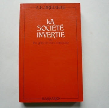 La société invertie ou les gais de San-Francisco. A. E. Dreuilhe