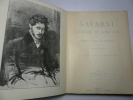 Gavarni : L'homme et l'oeuvre. 32 planches hors-texte. . Edmond et Jules de Goncourt