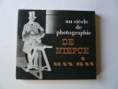 Un Siècle de photographie de Niepce à Man Ray : Musée des arts décoratifs, Paris, 1965. Catalogue par Laurent Roosens, traduit par l'auteur, K. Sano ...
