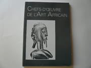 Chefs-d'oeuvre de l'art africain : Exposition, Musée de Grenoble.  1982 par Jacques Kerchache. Pierre Gaudibert. Thierry Raspail - Image 1