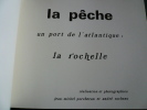 La pêche. Un port de l'Atlantique : La Rochelle. Jean-Michel Porcheron et André Rocheau. 