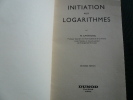 Initiation aux logarithmes. 2e éd.. Marc Cantagrel