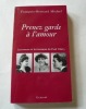 Prenez garde à l'amour. Les muses et les femmes de Paul Valéry. François-Bernard Michel