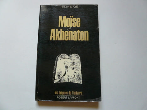 Moïse et Akhénaton.. Philippe Aziz